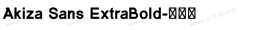 Akiza Sans ExtraBold字体转换
